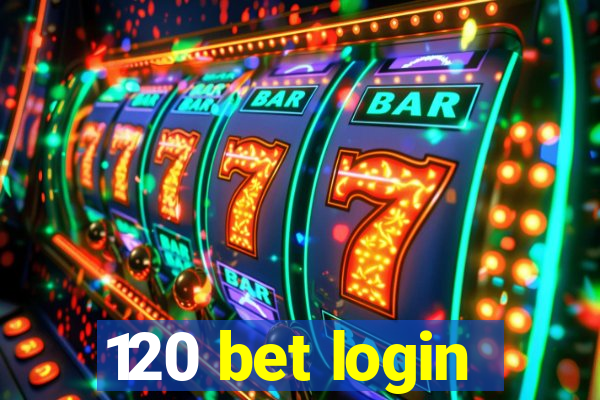 120 bet login